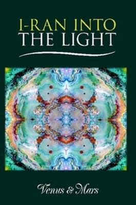 I-Ran Into the Light 1483427226 Book Cover