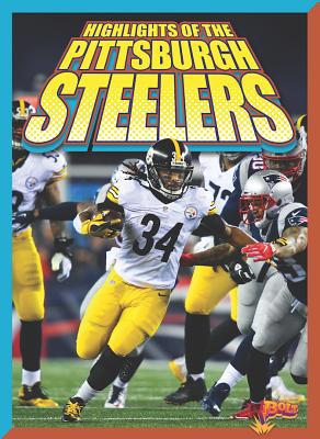 Highlights of the Pittsburgh Steelers 1644662841 Book Cover