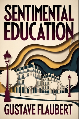 Sentimental Education: A New Translation B0GZ6H8VVF Book Cover