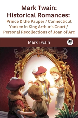 Mark Twain: Historical Romances: Prince & the P... 9357248889 Book Cover