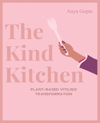 The Kind Kitchen Subtitle: Plant-Based Vitiligo... B0DRWBJQNL Book Cover