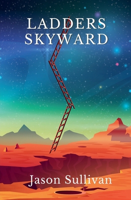 Ladders Skyward B0DLZ25XLC Book Cover