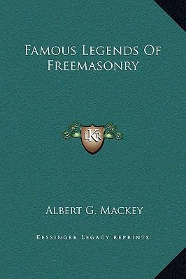 Famous Legends Of Freemasonry 116917082X Book Cover