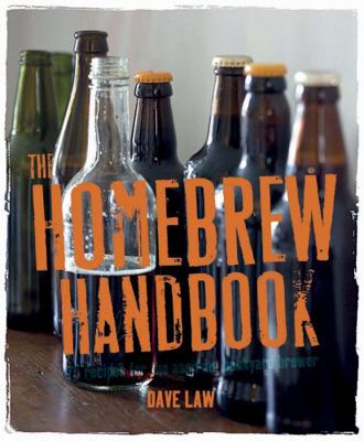 The Homebrew Handbook: 75 Recipes for the Aspir... 1908170247 Book Cover