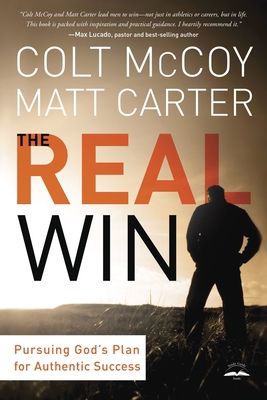 The Real Win: Pursuing God's Plan for Authentic... 1601424841 Book Cover