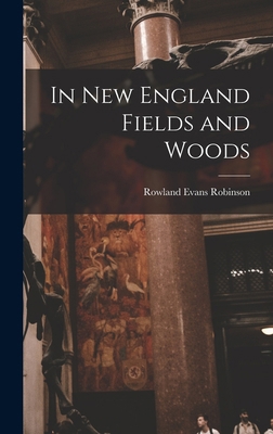 In New England Fields and Woods 1016538960 Book Cover