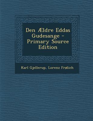 Den Aeldre Eddas Gudesange [Danish] 1293839337 Book Cover