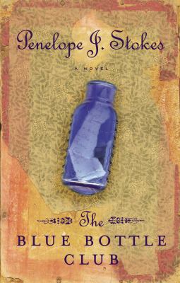 The Blue Bottle Club: Newly Repackaged Edition 1595540512 Book Cover