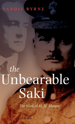 The Unbearable Saki: The Work of H. H. Munro 0199226059 Book Cover