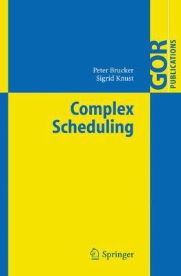 Complex Scheduling (GOR-Publications) 3540295453 Book Cover