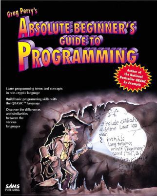 The Absolute Beginner's Guide to Programming 0672302691 Book Cover