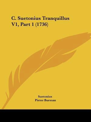 C. Suetonius Tranquillus V1, Part 1 (1736) [Latin] 1120968623 Book Cover