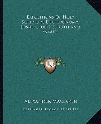 Expositions Of Holy Scripture Deuteronomy, Josh... 1162662158 Book Cover