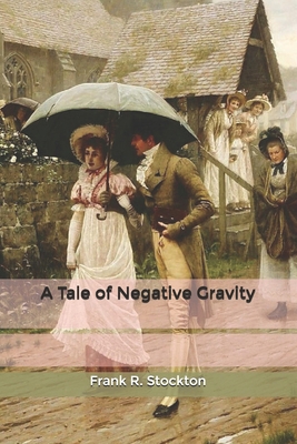 A Tale of Negative Gravity B0858TW7WH Book Cover