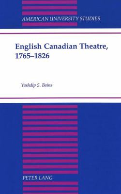 English Canadian Theatre, 1765-1826 0820438227 Book Cover