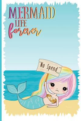 Mermaid Life Forever no spend 1724982419 Book Cover