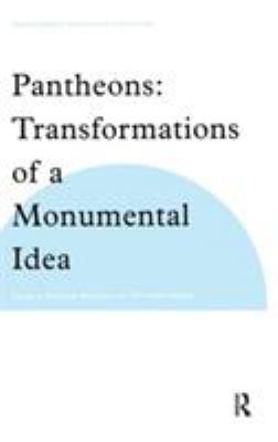 Pantheons: Transformations of a Monumental Idea 0754608085 Book Cover