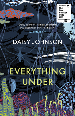 Everything Under: Shortlisted for the Man Booke... Book Cover