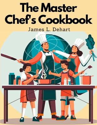 The Master Chef's Cookbook 1805478672 Book Cover