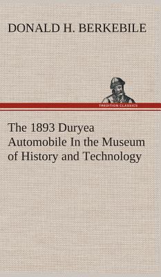 The 1893 Duryea Automobile In the Museum of His... 3849514935 Book Cover