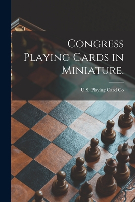 Congress Playing Cards in Miniature. 101367474X Book Cover