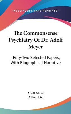 The Commonsense Psychiatry Of Dr. Adolf Meyer: ... 1436712653 Book Cover