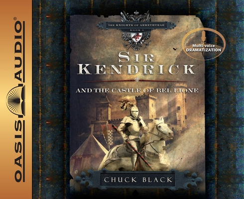 Sir Kendrick and the Castle of Bel Lione: Volume 1 1598595156 Book Cover