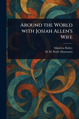 Around the World With Josiah Allen's Wife 1023324121 Book Cover