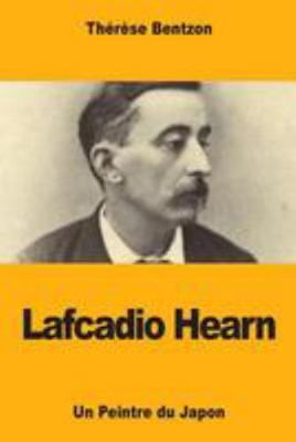 Lafcadio Hearn: Un Peintre du Japon [French] 1981850554 Book Cover