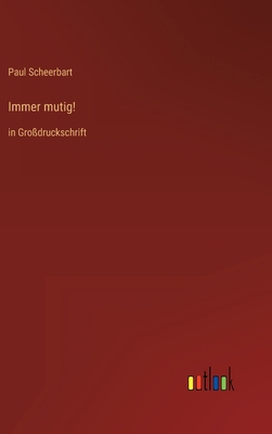 Immer mutig!: in Großdruckschrift [German] 3368476351 Book Cover