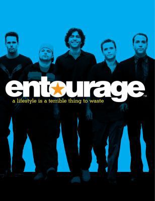Entourage: A Lifestyle Is a Terrible Thing to W... 1439101361 Book Cover
