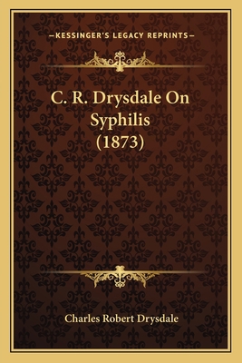 C. R. Drysdale On Syphilis (1873) 1167196597 Book Cover