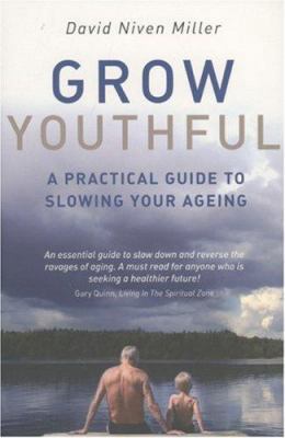 Grow Youthful: A Practical Guide to Slowing You... 1846940044 Book Cover