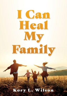 I Can Heal My Family B0DMQFGTCZ Book Cover
