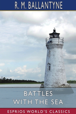 Battles with the Sea (Esprios Classics)            Book Cover