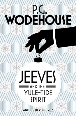 Jeeves and the Yule-Tide Spirit and Other Stories 1784750786 Book Cover