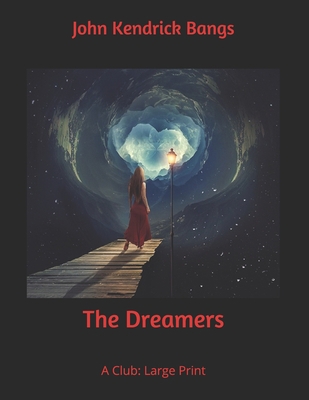 The Dreamers: A Club: Large Print B086G11W5R Book Cover