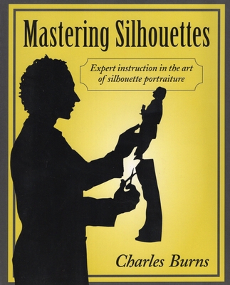 Mastering Silhouettes: Expert Instruction in th... 0811701492 Book Cover