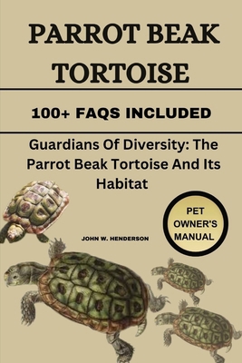 Parrot Beak Tortoise: Guardians of Diversity: T... B0CVQ4MFQH Book Cover