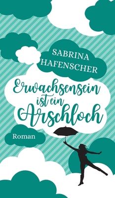 Erwachsensein ist ein Arschloch [German] 3347160037 Book Cover