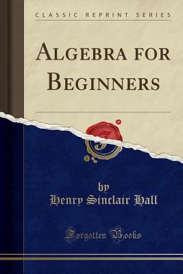 Algebra for Beginners (Classic Reprint) 1330014626 Book Cover