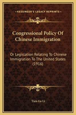 Congressional Policy Of Chinese Immigration: Or... 1169258107 Book Cover