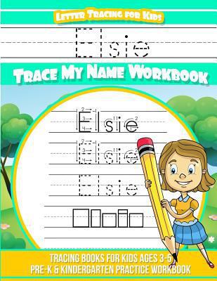 Elsie Letter Tracing for Kids Trace my Name Wor... 1726420663 Book Cover