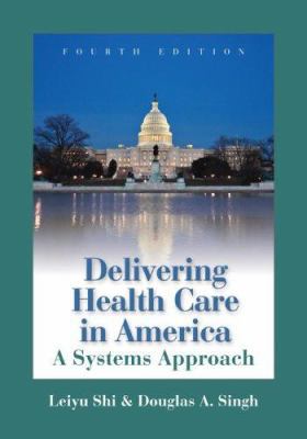 Delivering Health Care in America: A Systems Ap... B0078KHFP8 Book Cover