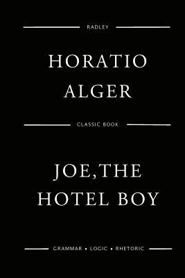 Joe, The Hotel Boy 1542844843 Book Cover