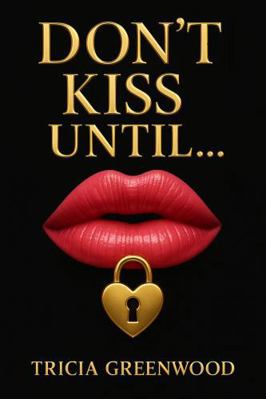 Don't Kiss Until... 1969339055 Book Cover
