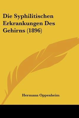 Die Syphilitischen Erkrankungen Des Gehirns (1896) [German] 1160871906 Book Cover