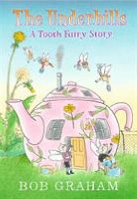 The Underhills: A Tooth Fairy Story 1406387614 Book Cover