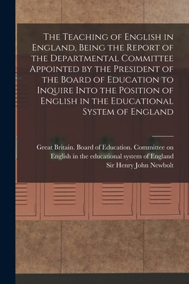 The Teaching of English in England, Being the R... 1016054181 Book Cover