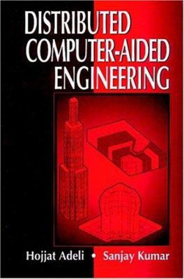 Distributed Computer-Aided Engineering 0849320933 Book Cover